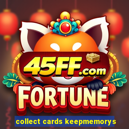 collect cards keepmemorys